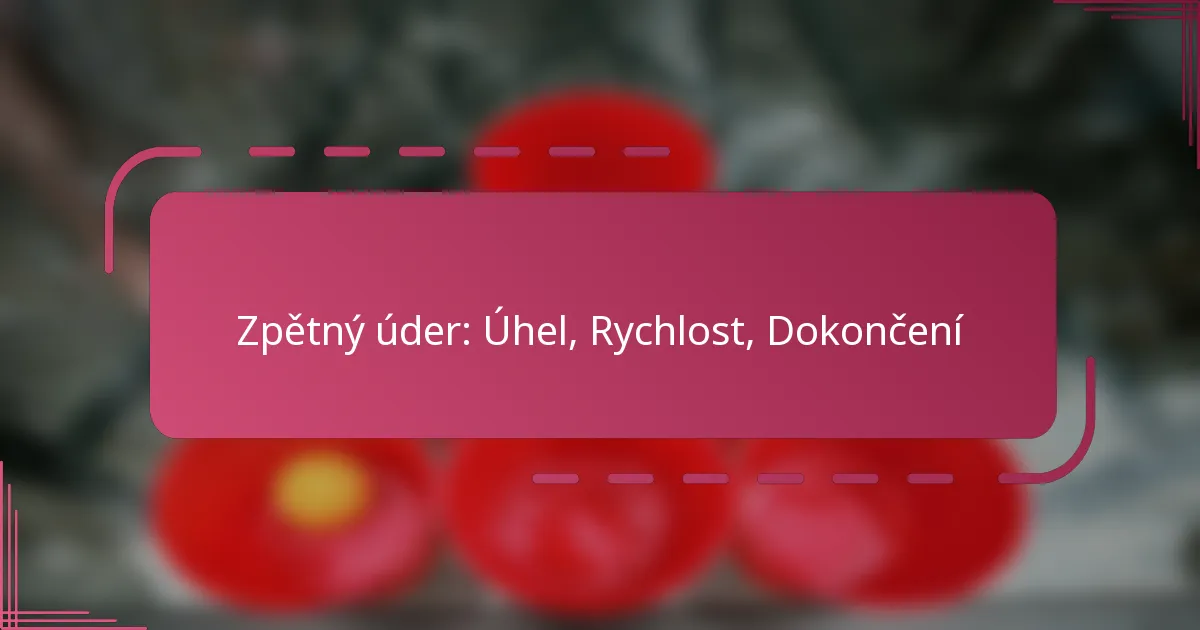 Zpětný úder: Úhel, Rychlost, Dokončení